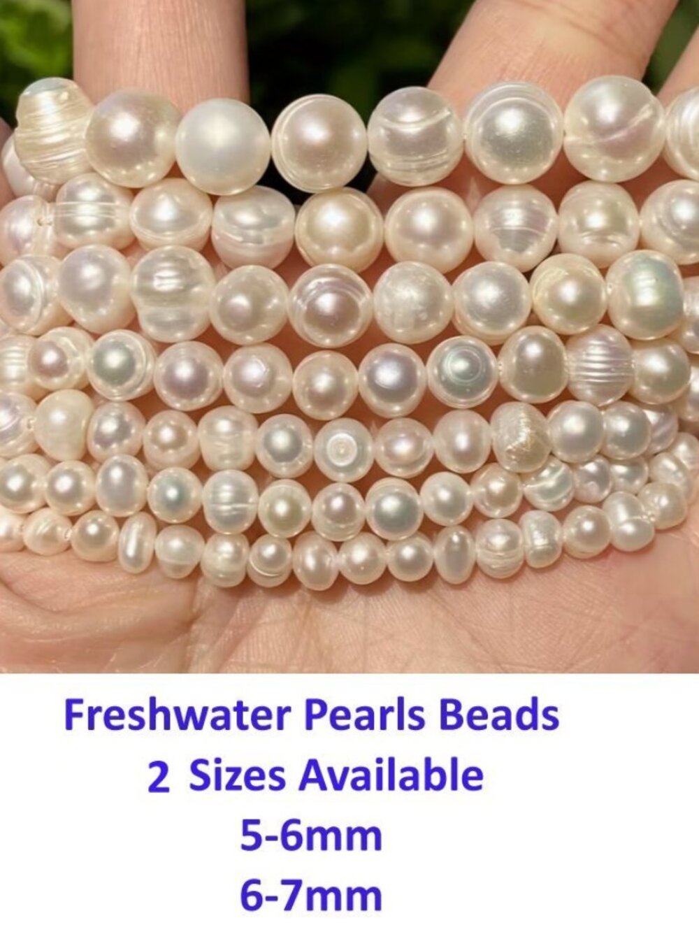 Freshwater Pearls * 5-6mm  About 48 Beads or 6-7mm, About 45 Beads